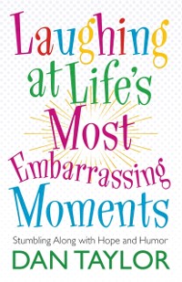 Cover Laughing at Life's Most Embarrassing Moments