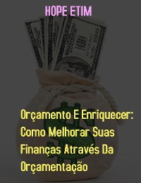 Cover Orçamento e Enriquecer: Como Melhorar Suas Finanças por Orçamentação