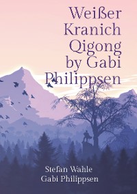 Cover Weißer Kranich Qigong by Gabi Philippsen