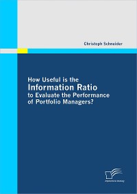 Cover How Useful is the Information Ratio to Evaluate the Performance of Portfolio Managers?