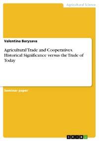 Cover Agricultural Trade and Cooperatives. Historical Significance versus the Trade of Today