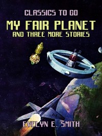 Cover My Fair Planet and three more stories