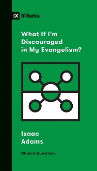 Cover What If I'm Discouraged in My Evangelism?