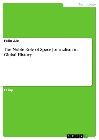 Cover The Noble Role of Space Journalism in Global History