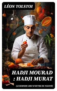 Cover Hadji Mourad (Le dernier chef-d'œuvre de Tolstoï): Hadji Murat