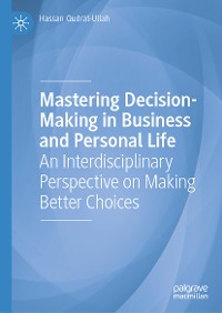 Cover Mastering Decision-Making in Business and Personal Life