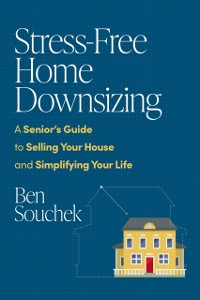 Cover Stress-Free Home Downsizing