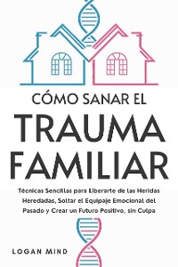 Cover Cómo Sanar el Trauma Familiar