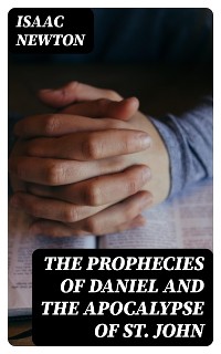 Cover The Prophecies of Daniel and the Apocalypse of St. John