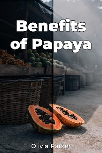 Cover Benefits of Papaya