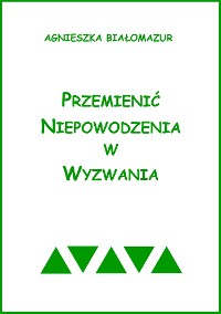 Cover Przemienić niepowodzenia w wyzwania