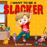 Cover I Want to Be a Slacker