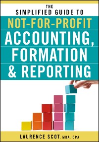 Cover The Simplified Guide to Not-for-Profit Accounting, Formation, and Reporting