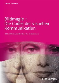 Cover Bildmagie - Die Codes der visuellen Kommunikation