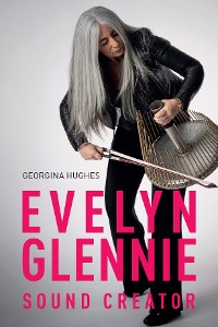 Cover Evelyn Glennie: Sound Creator