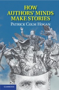 Cover How Authors' Minds Make Stories