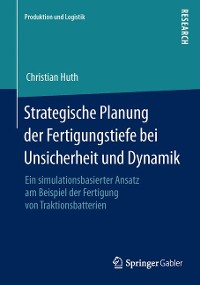 Cover Strategische Planung der Fertigungstiefe bei Unsicherheit und Dynamik