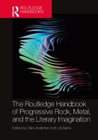 Cover Routledge Handbook of Progressive Rock, Metal, and the Literary Imagination