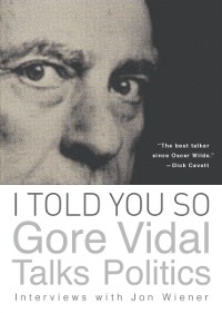 Cover I Told You So: Gore Vidal Talks Politics