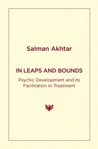 Cover In Leaps and Bounds : Psychic Development and its Facilitation in Treatment