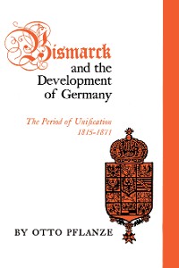 Cover Bismarck and the Development of Germany