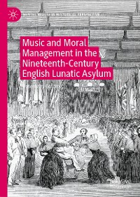 Cover Music and Moral Management in the Nineteenth-Century English Lunatic Asylum
