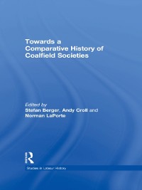 Cover Towards a Comparative History of Coalfield Societies
