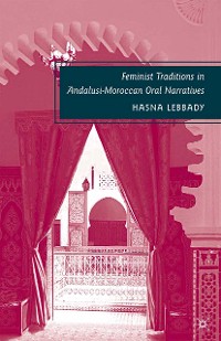 Cover Feminist Traditions in Andalusi-Moroccan Oral Narratives
