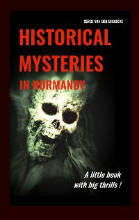 Cover Historical mysteries in Normandy