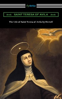 Cover The Life of Saint Teresa of Avila by Herself