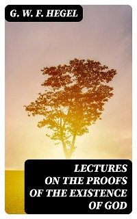 Cover Lectures on the Proofs of the Existence of God