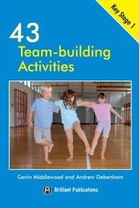 Cover 43 Team Building Activities for Key Stage 1