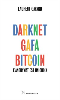 Cover Darknet, GAFA, Bitcoin