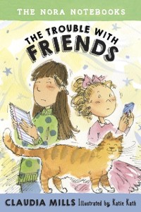 Cover Nora Notebooks, Book 3: The Trouble with Friends
