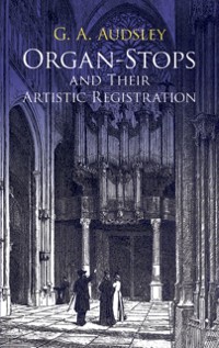Cover Organ-Stops and Their Artistic Registration