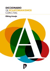 Cover DICCIONARIO DE ECUATORIANISMOS CON CITAS