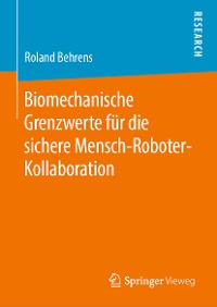 Cover Biomechanische Grenzwerte für die sichere Mensch-Roboter-Kollaboration