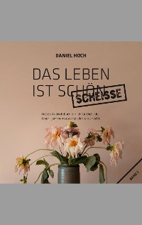 Cover Das Leben ist schön scheisse.