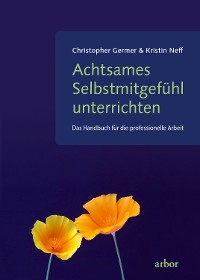 Cover Achtsames Selbstmitgefühl unterrichten