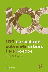 Cover 100 curiositats sobre els arbres i els boscos