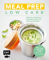 Cover Meal Prep Low Carb – über 50 schnelle und gesunde Gerichte zum Mitnehmen