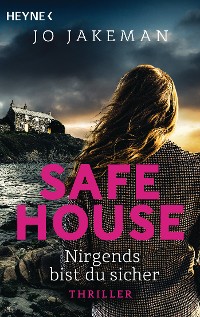 Cover Safe House - Nirgends bist du sicher