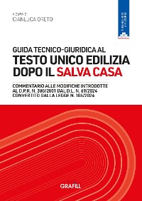 Cover GUIDA TECNICO-GIURIDICA AL TESTO UNICO EDILIZIA DOPO IL SALVA CASA