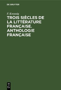 Cover Trois siècles de la littérature française. Anthologie française