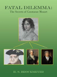 Cover Fatal Dilemma:  The Secrets of Constanze Mozart