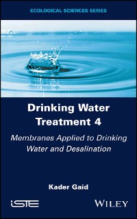 Cover Drinking Water Treatment, Volume 4, Membranes Applied to Drinking Water and Desalination