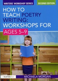 Cover How to Teach Poetry Writing: Workshops for Ages 5-9