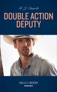 Cover Double Action Deputy (Mills & Boon Heroes) (Cardwell Ranch: Montana Legacy, Book 4)
