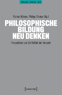 Cover Philosophische Bildung neu denken