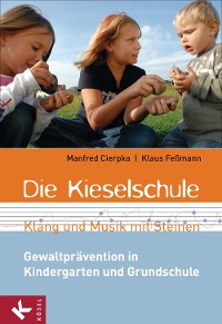 Cover Die Kieselschule - Klang und Musik mit Steinen
